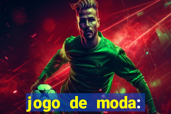 jogo de moda: maquiagem vestir